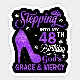 Stepping Into My 48th Birthday With God's Grace & Mercy Bday Sticker